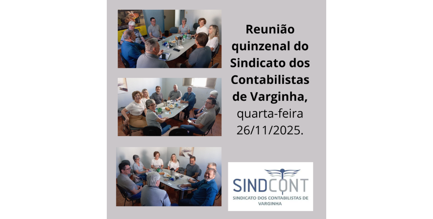 Reunião quinzenal do Sindicato dos Contabilistas de Varginha, quarta-feira 26/11/2025.