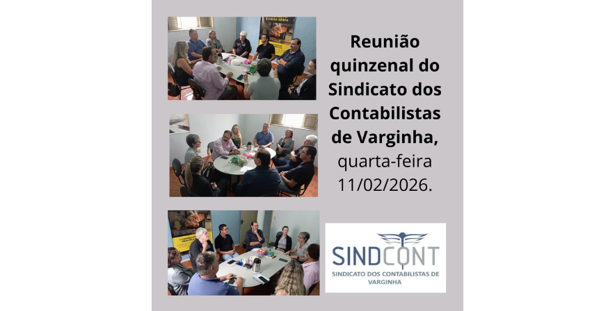 Reunião quinzenal do Sindicato dos Contabilistas de Varginha, quarta-feira 11/02/2026.